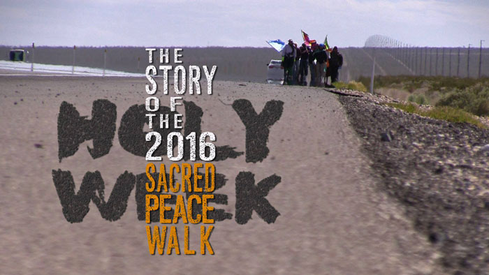 Holy Week: The Story of the 2016 Sacred Peace Walk